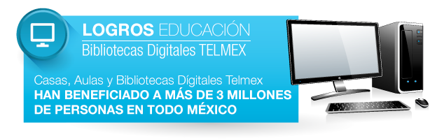 Logros Educación Bibliotecas Digitales TELMEX 